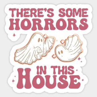 there are some horrors in this house boo ghost halloween Sticker